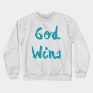 God Wins Crewneck Sweatshirt
